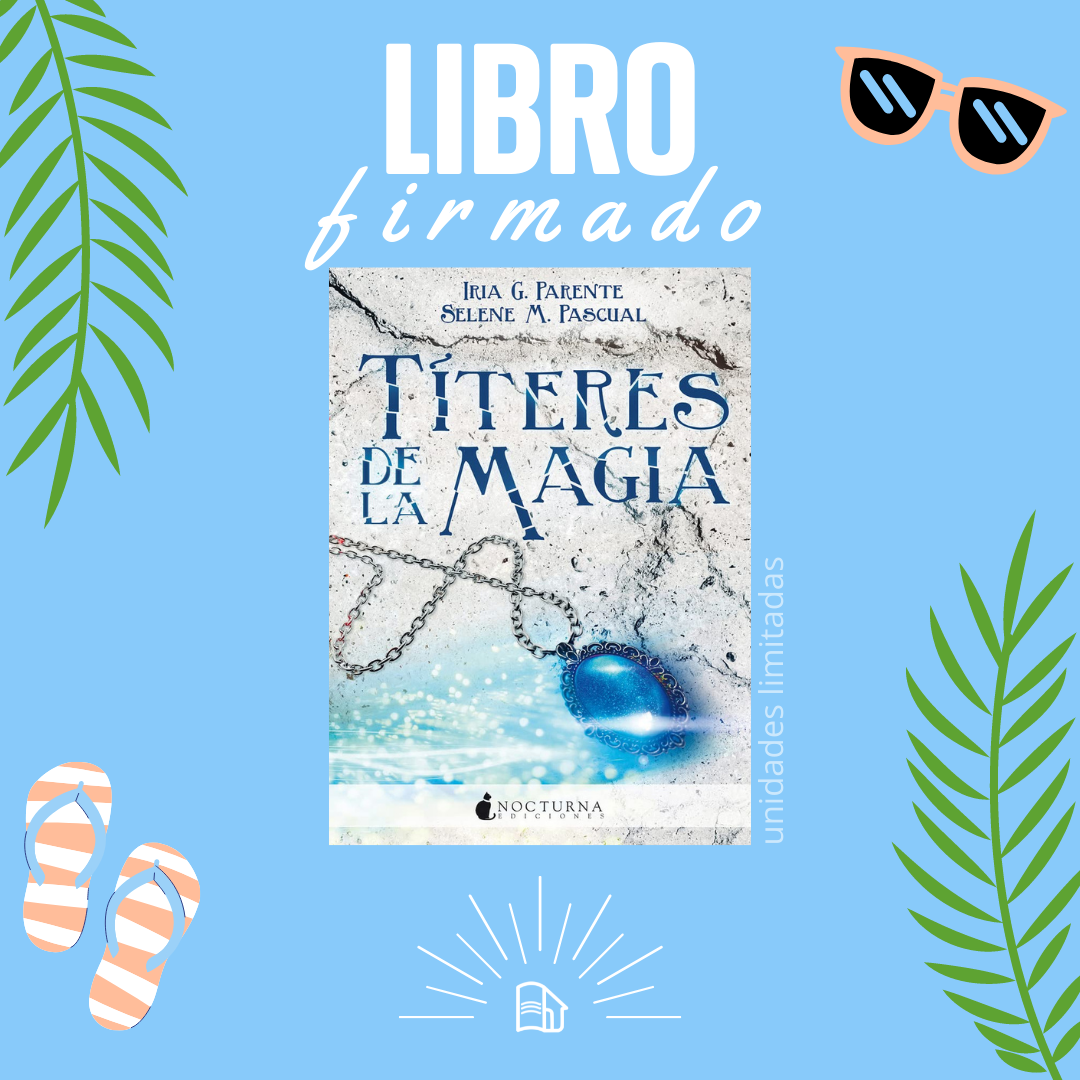 TÍTERES DE LA MAGIA (FIRMADO) - Iria G. Parente y Selene M. Pascual